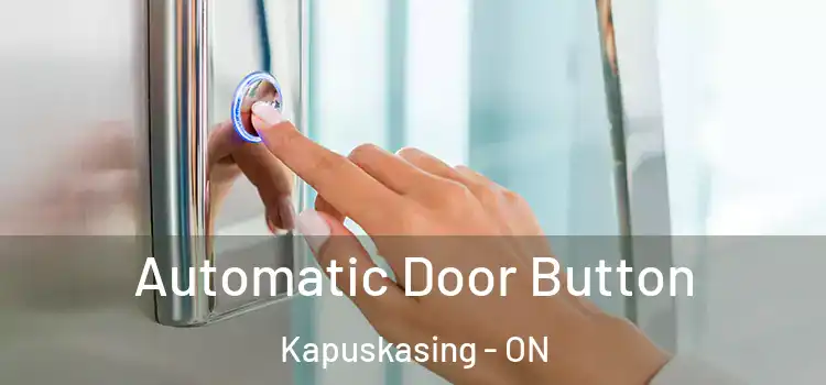  Automatic Door Button Kapuskasing - ON
