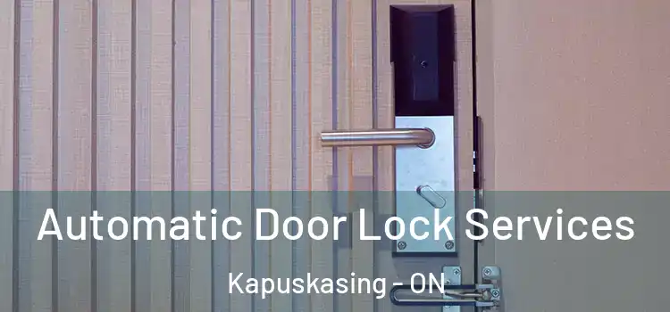  Automatic Door Lock Services Kapuskasing - ON