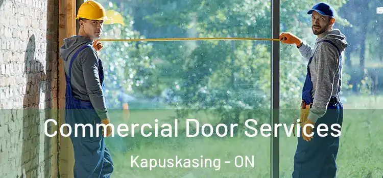 Commercial Door Services Kapuskasing - ON