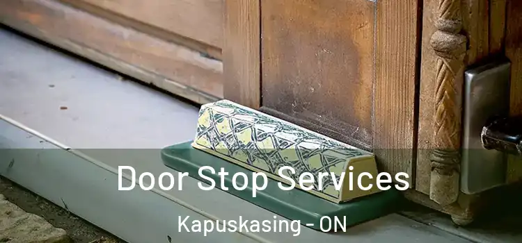  Door Stop Services Kapuskasing - ON