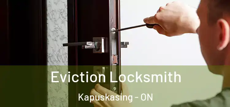 Eviction Locksmith Kapuskasing - ON