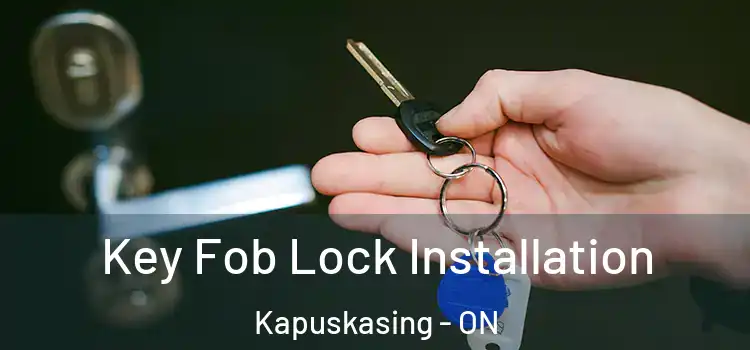 Key Fob Lock Installation Kapuskasing - ON
