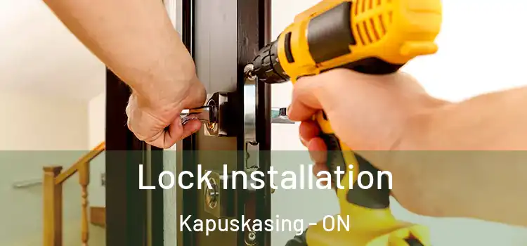  Lock Installation Kapuskasing - ON